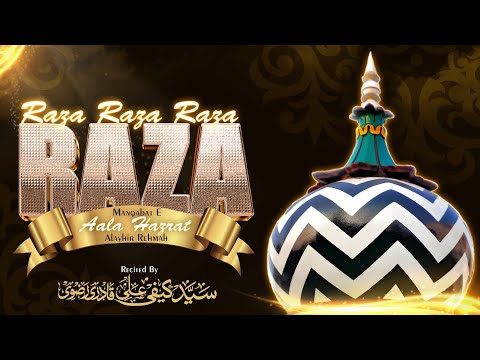 RAZA RAZA RAZA RAZA || Urs E Razavi 105 || New Kalam ||Sayyed Kaifi Ali Qadri