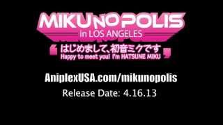 [old version]MIKUNOPOLIS in Los Angeles Trailer