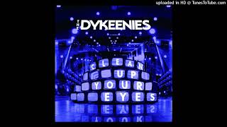 The Dykeenies - Clean Up Your Eyes