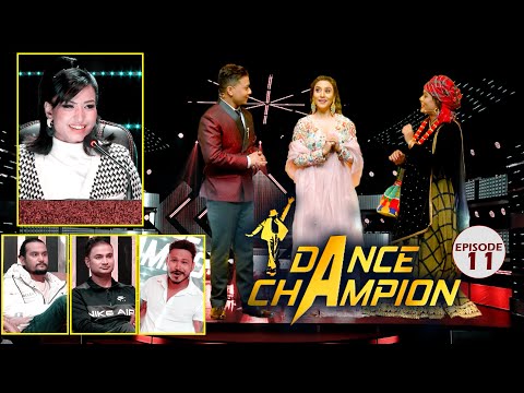 Dance Champion || EPISODE 11 || Niruta Singh, Aashma Biswokarma || Samir Acharya, Mr RJ, Naresh