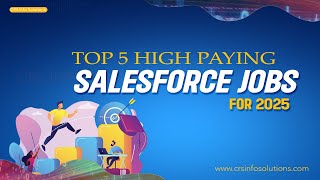 🔥 Top 5 High-Paying Salesforce Jobs in 2025 | Earn Up to $200K+! 🚀
