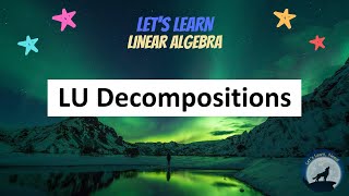 (LA27) LU-Decompositions