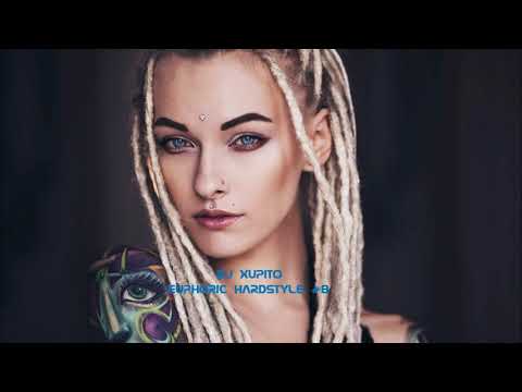 Dj Xupito - Euphoric Hardstyle #8