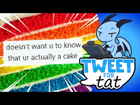 THIS VIDEO IS MADE OF CAKE| Tweet for Tat (Funny Twitter Posts)