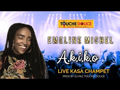 EMELINE MICHEL "A.K.I.K.O" LIVE KASA CHANPET