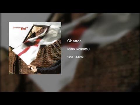 Miho Komatsu - Chance