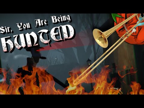 Trombone Maniac Scampers Through the Woods | Sir, You Are Being Hunted
