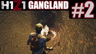 H1Z1 Gangland Part 2 - CALLING MY ISP | H1Z1 Funny Moments