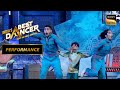 India S Best Dancer S3 इस Horror Comedy Themed Act को मिला Judges का Standing Ov