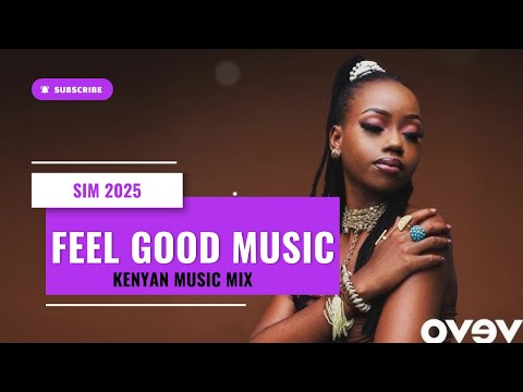 CHILL, FEEL GOOD KENYAN MUSIC 2025,SIMONSIM FT MUTORIAH,NJERAE,BIEN,BENSOUL,BRIDGET #VALENTINES MIX.