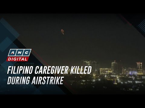 Filipino caregiver killed in Israel during airstrike | ANC