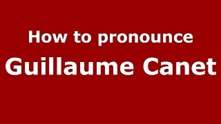 How to pronounce Guillaume Canet