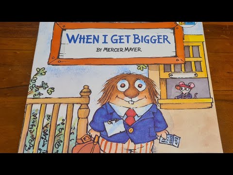Stories for Kids - When I Get Bigger by Mercer Mayer