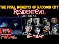 THE FINAL MOMENTS OF RACCOON CITY RESIDENT EVIL OUTBREAK FILE 2 HD FINAL