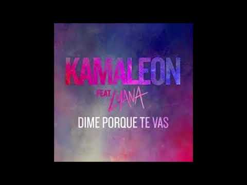 KAMALEON Feat. LYANA - Dime Porque Te Vas (2020)