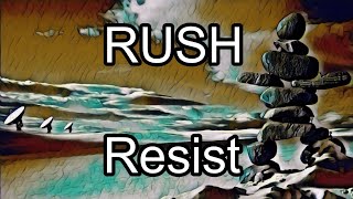RUSH - Resist (Lyric Video)