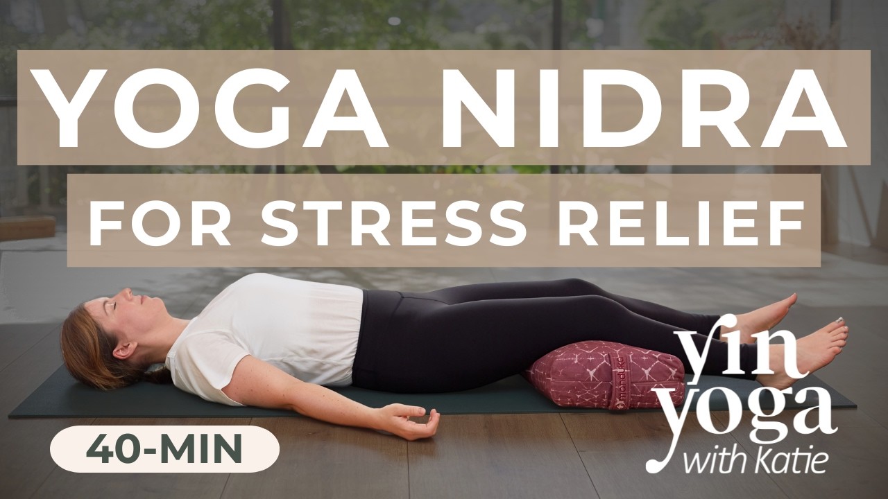 40-Min Yoga Nidra for Stress Relief — Yin Yoga class, 41 minutes