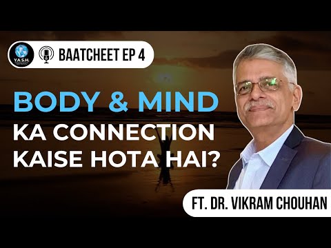 Baatcheet Ep 4: Health, Mind &amp; Body ft. | Dr. Vikram Chouhan