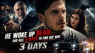 He Woke Up Dead… And Was Given 3 Days to Find the Truth | 3 DAYS | Full Movie