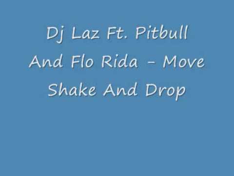 Dj Laz Ft Pitbull And Flo Rida Move Shake And Drop 2009
