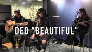 Opie Show - Ded, &quot;Beautiful&quot; - @OpieRadio @WeAreDed