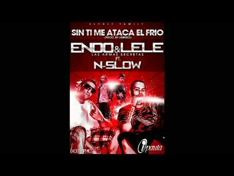 Sin Ti Me Ataca El Frio - Endo y Lele Ft. N-Slow [Secret Family] (Audio Oficial)