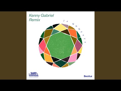 24 Moments - Kenny Gabriel (Remix)