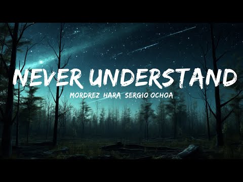 Mordrez, Hara, Sergio Ochoa - Never Understand (Lyrics) [7clouds Release]  | 25mins Lyrics - Chill