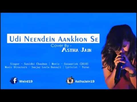 Udi - Guzaarish | Cover by Astha Jain