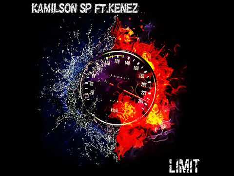 Kamilson SP ft. Kenez-Limit