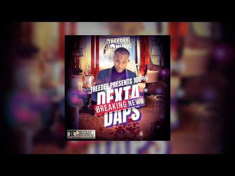 TreeDee Presents: 100% Dexta Daps Mix - Breaking News (Welcome Home) @officialtreedee