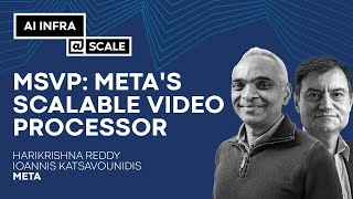 MSVP: Meta's Scalable Video Processor | Harikrishna Reddy & Ioannis Ka