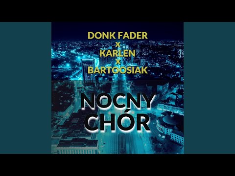 Nocny Chór (feat. Karlen & Bartoosiak)
