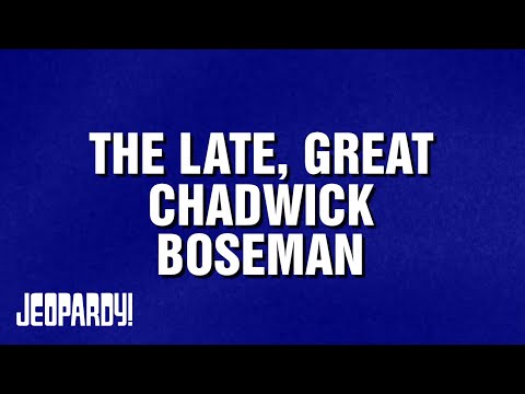 The Late, Great Chadwick Boseman | Category | JEOPARDY!
