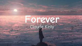 Claude Kelly - Forever (Lyrics)