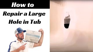 How to Repair a Large Hole in a Tub