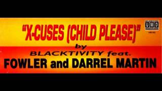 Blacktivity - X cuses (Child Please) (B S  Argument)