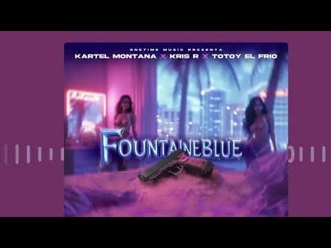 Fountaineblue - Kartel Montana Feat Kris.R y Totoy El Frio Prod. Dayme Beats OnetimeMusic