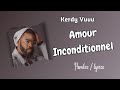 Kerdy Vuvu - Amour Inconditionnel (Paroles)
