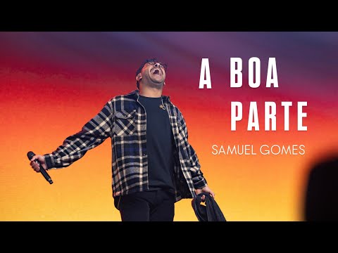 SAMUEL GOMES - BOA PARTE MINISTRAÇÃO