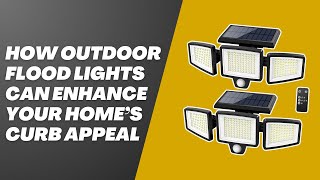 How Outdoor Flood Lights Can Enhance Your Home’s Curb Appeal