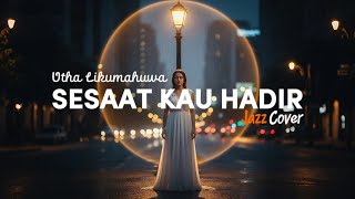 Download lagu UTHA LIKUMAHUWA - SESAAT KAU HADIR (1990) | JAZZ COVER #NNMRequest @HiPoncomoro mp3 Download lagu UTHA LIKUMAHUWA - SESAAT KAU HADIR (1990) | JAZZ COVER #NNMRequest @HiPoncomoro mp3