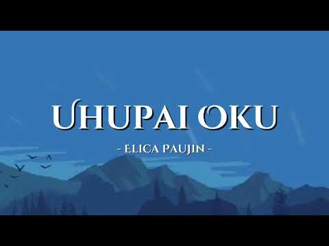 Uhupai Oku - Elica Paujin [ Lirik Video ] Malay Translation