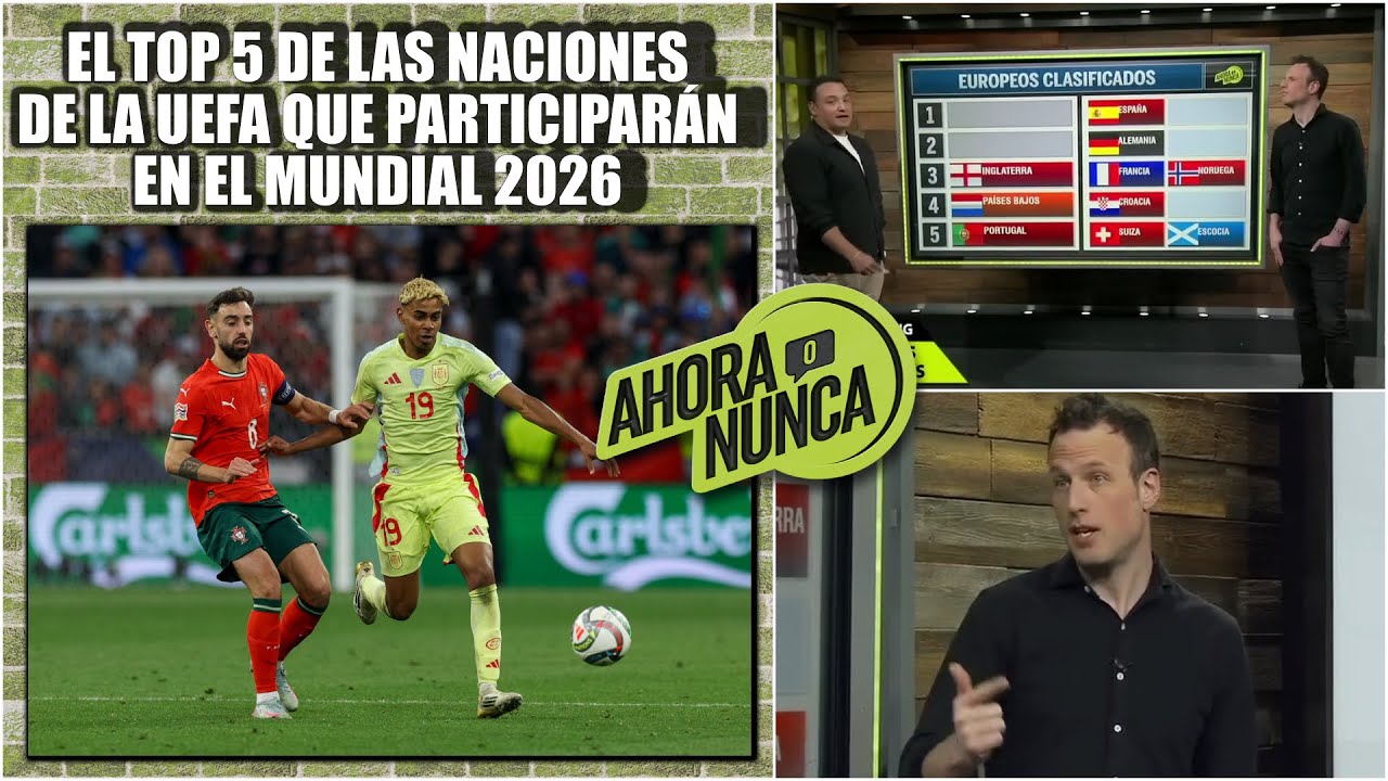 En la UEFA estas son los 5 PAÍSES que pueden pelear por el título en el Mundial 2026 | Ahora o Nunca