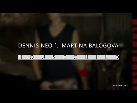 DJ Neo feat. Martina Balogova- Housechild
