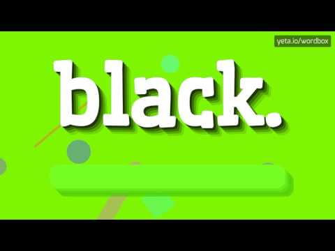 BLACK. - HOW TO PRONOUNCE IT!?