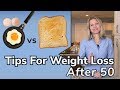 Tips For Weight Loss After 50 Changing Habits