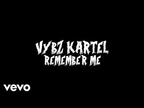 Vybz Kartel - Remember Me (Lyric Video)