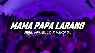 Download lagu DJ TERBARU 2026❗MAMA PAPA LARANG ( JERIL MINJELLO X NANDI DJ ) NEW REMIX !! mp3