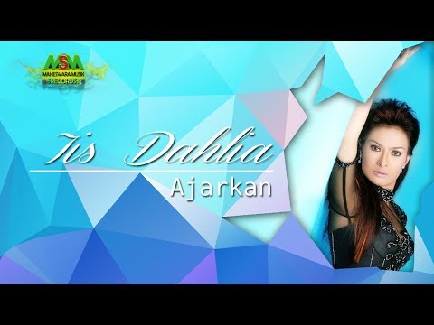 IIS DAHLIA - AJARKAN [OFFICIAL MUSIC VIDEO]